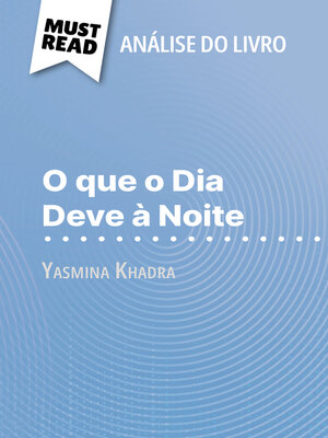 cover image of O que o Dia Deve à Noite de Yasmina Khadra (Análise do livro)